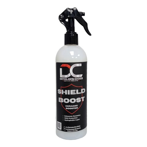 Shield Boost - Ceramic Spray Booster Ceramic Booster DETAILER'S CHOICE, INC. 16oz